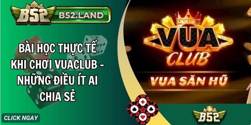 bai hoc thuc te khi choi vuaclub nhung dieu it ai chia se