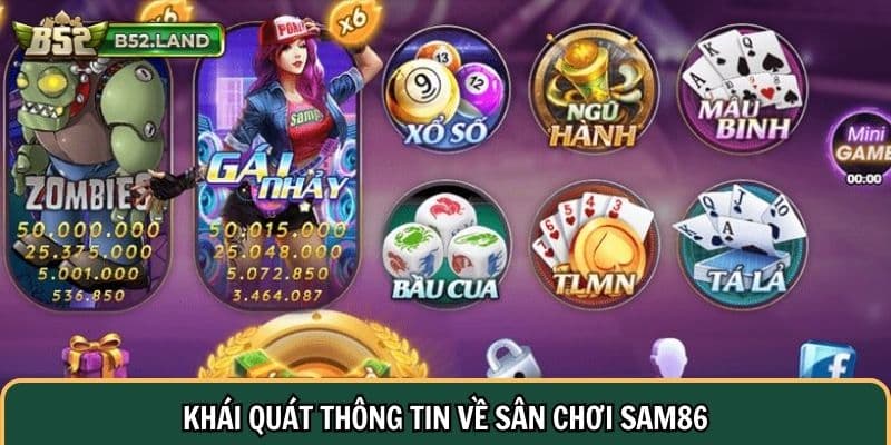 Bài Học Thực Tế Khi Chơi Sam86 Hiệu Quả – Chiến Thắng Dễ Dàng 1 Khái quát thông tin về sân chơi Sam86