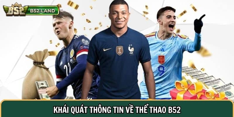 Thể Thao B52 Club 1 Khái quát thông tin về thể thao B52 club