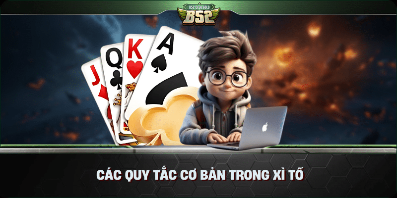 Các quy tắc cơ bản trong xì tố